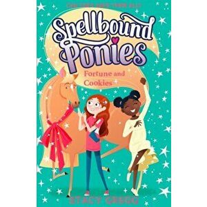 Spellbound Ponies: Fortune and Cookies, Paperback - Stacy Gregg imagine
