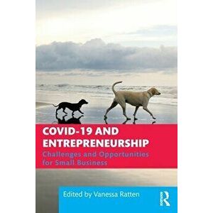 COVID-19 and Entrepreneurship. Challenges and Opportunities for Small Business, Paperback - *** imagine