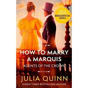How To Marry A Marquis. by the bestselling author of Bridgerton, Paperback - Julia Quinn imagine