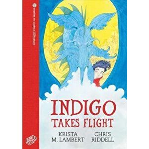 Indigo Takes Flight, Hardback - Krista M. Lambert imagine
