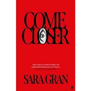 Come Closer, Paperback - Sara Gran imagine
