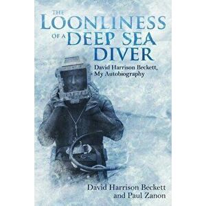 Loonliness of a Deep Sea Diver. David Beckett, My Autobiography, Paperback - Paul Zanon imagine