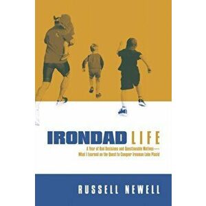 Irondad Life, Paperback - Russell Newell imagine
