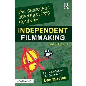 Cheerful Subversive's Guide to Independent Filmmaking, Paperback - Dan Mirvish imagine