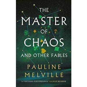 Master of Chaos and Other Fables, Hardback - Pauline Melville imagine