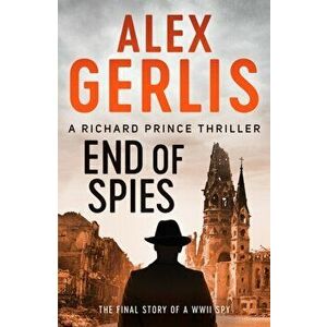 End of Spies, Paperback - Alex Gerlis imagine
