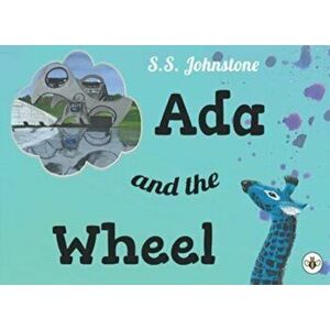 Ada and the Wheel, Paperback - S. S. Johnstone imagine