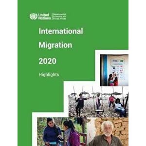 International migration report 2020. highlights, Paperback - United Nations: Department Of Economic And Social Affairs imagine