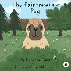 Fair-Weather Pug, Paperback - Roxanne Cooke imagine