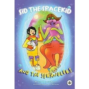 Sid the Spacekid and the Spranglers, Paperback - Jack Moore imagine