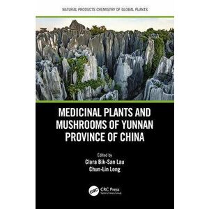 Medicinal Plants and Mushrooms of Yunnan Province of China, Paperback - *** imagine