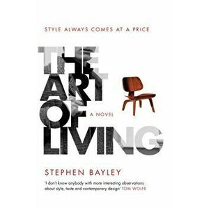 Art of Living, Hardback - Stephen Bayley imagine