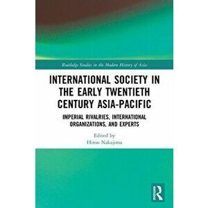 International Society in the Early Twentieth Century Asia-Pacific, Paperback - *** imagine