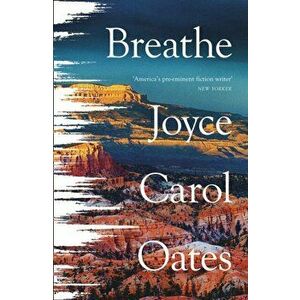 Breathe, Hardback - Joyce Carol Oates imagine