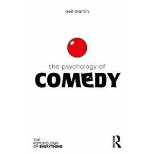 Psychology of Comedy, Paperback - G Neil Martin imagine