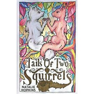 Tails of Two Squirrels Part 1 - Falling for You, Paperback - Natalie Hopkins imagine