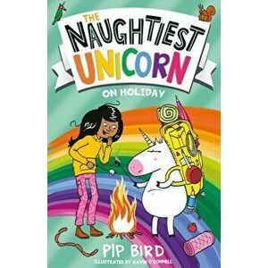 Naughtiest Unicorn on Holiday, Paperback - Pip Bird imagine