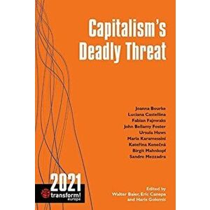 Capitalism's Deadly Threat. transform! 2021, Paperback - *** imagine