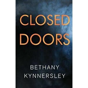 Closed Doors, Paperback - Bethany Kynnersley imagine