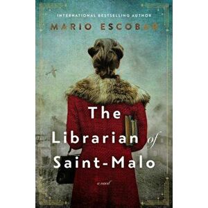 Librarian of Saint-Malo, Paperback - Mario Escobar imagine