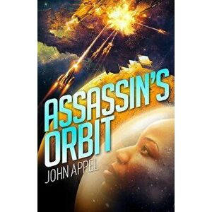 Assassin's Orbit, Paperback - John Appel imagine