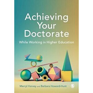 Achieving Your Doctorate While Working in Higher Education, Paperback - Barbara Howard-Hunt imagine