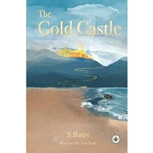 Gold Castle, Paperback - S Bates imagine