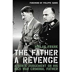 Father. A Revenge, Paperback - Niklas Frank imagine