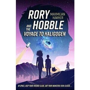 Rory Hobble and the Voyage to Haligogen, Paperback - Maximilian Hawker imagine