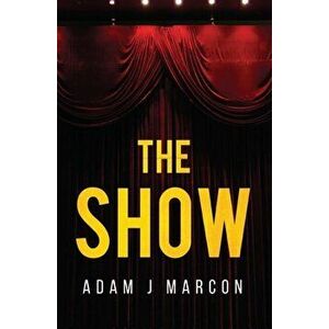 Show, Paperback - Adam J Marcon imagine