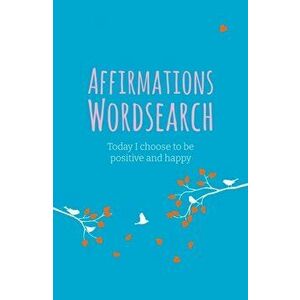 Affirmations Wordsearch Book. Today I Choose to Be Positive and Happy, Paperback - Eric Saunders imagine