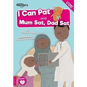 I Can Pat and Mum Sat, Dad Sat, Paperback - Madeline Tyler imagine