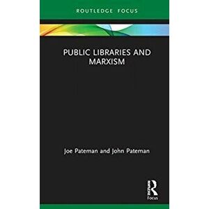 Public Libraries and Marxism, Hardback - John Pateman imagine
