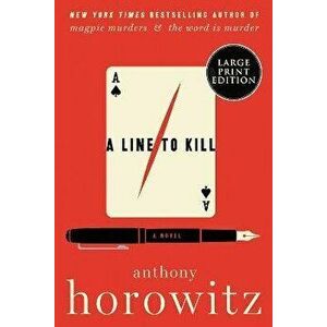 A Line to Kill, Paperback - Anthony Horowitz imagine