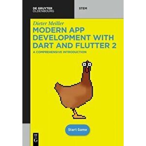 Modern App Development with Dart and Flutter 2. A Comprehensive Introduction to Flutter, Paperback - Dieter Meiller imagine
