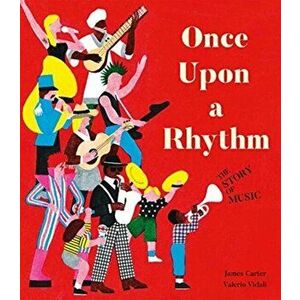 Once Upon a Rhythm. The story of music, Paperback - James Carter imagine