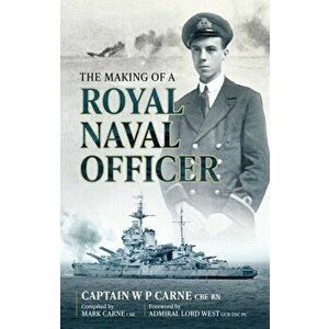 Making of a Royal Naval Officer, Hardback - William Carne imagine