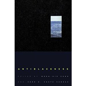 Antiblackness, Paperback - *** imagine