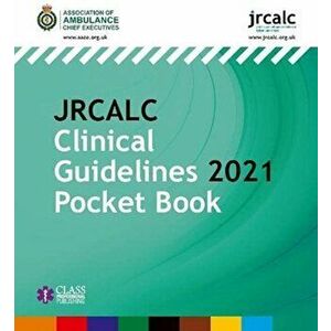 JRCALC Clinical Guidelines 2021 Pocket Book, Paperback - Joint Royal Colleges Ambulance Liaison Committee imagine