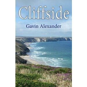 Cliffside, Paperback - Gavin Alexander imagine