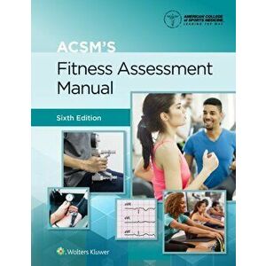 ACSM's Fitness Assessment Manual, Paperback - American College Of Sports Medicine imagine