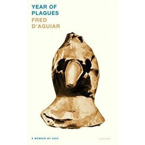 Year of Plagues. A Memoir of 2020, Paperback - Fred D'Aguiar imagine