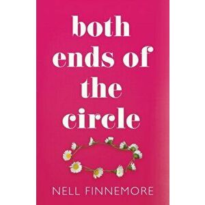 Both Ends of the Circle, Paperback - Nell Finnemore imagine