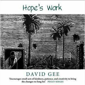 Hope's Work. Facing the future in an age of crises, Paperback - David Gee imagine