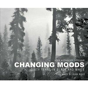 Changing Moods: Sixty Years in Black and White, Hardcover - John Alexander Dersham imagine