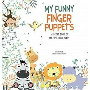 My Funny Finger Puppets. A Record Book of My First Three Years, Hardback - *** imagine