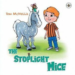 Stoplight Mice, Paperback - Tom Mcnellis imagine