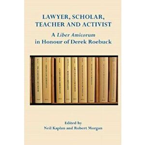 Lawyer, Scholar, Teacher and Activist: . A Liber Amicorum in Honour of Derek Roebuck, Hardback - *** imagine