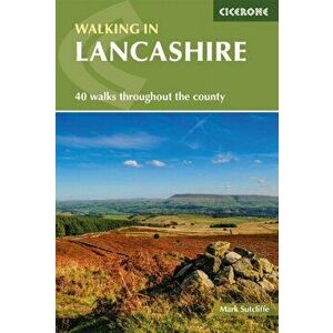 Walking in Lancashire. 40 walks throughout the county including the Forest of Bowland and Ribble Valley, Paperback - Mark Sutcliffe imagine