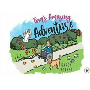 Tom's Amazing Adventure, Paperback - Karen Horner imagine